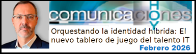 Artículo de Pablo de la Hera: Orquestando la identidad híbrida: El nuevo tablero de juego del talento IT
